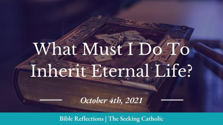 Bible Reflections - What must I do to inherit eternal life