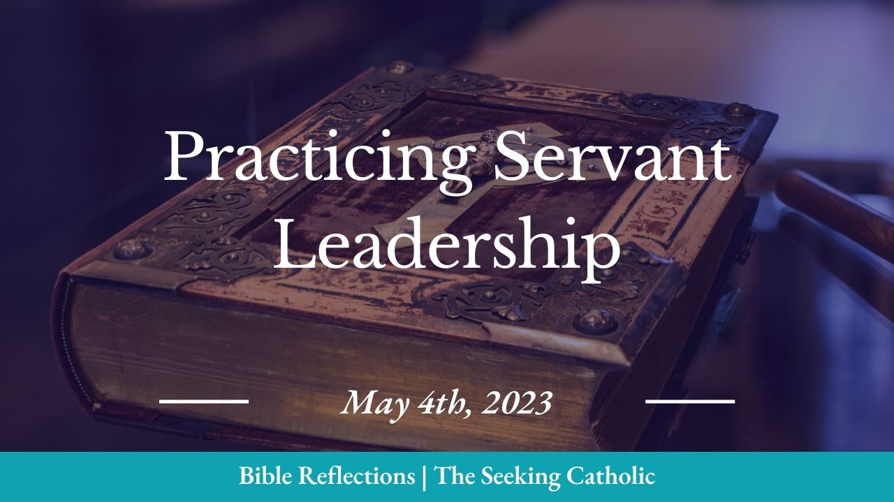 Bible reflections - practicing servant leadership