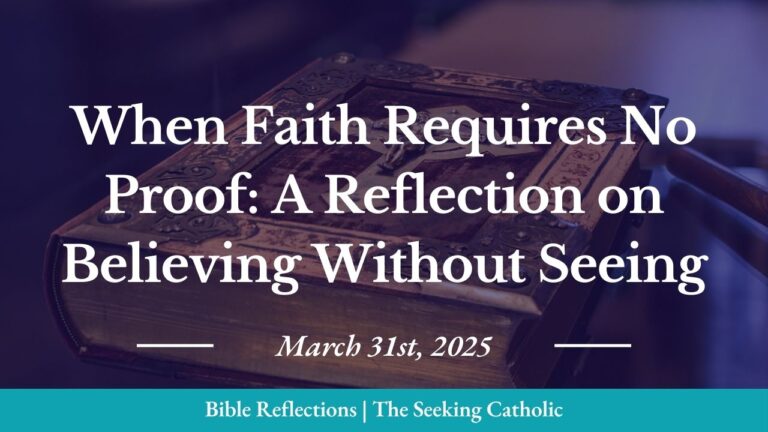 When Faith Requires No Proof: A Reflection on Believing Without Seeing