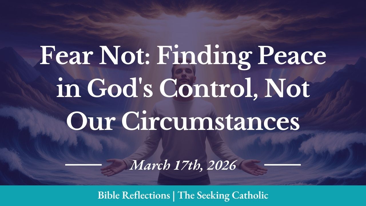 Fear Not: Finding Peace in God's Control, Not Our Circumstances - The ...